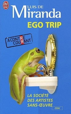 Couverture de Ego trip - La société des artistes sans oeuvre