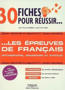 Couverture de 30 fiches pour réussir les épreuves de français : orthographe, grammaire, syntaxe