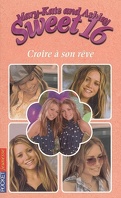 Mary-Kate and Ashley - Sweet 16, tome 2 : Croire à son rêve
