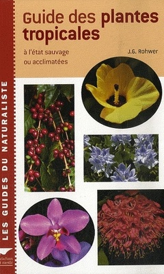 Couverture de Guide des plantes tropicales - à l'état sauvage ou acclimatés