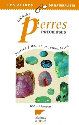 Guide des pierres précieuses. pierres fines et ornementales - Livre de  Walter Schumann