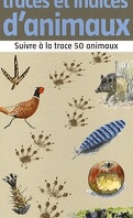 Petit atlas des traces et indices d'animaux