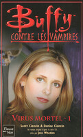 Buffy contre les Vampires, tome 47 : Virus Mortel 1