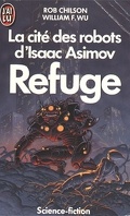 La Cité des Robots d'Isaac Asimov, Tome 3 : Refuge