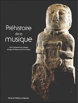 Couverture de Préhistoire de la musique - Sons et instruments de musique des âges du Bronze et du Fer en France
