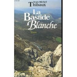 Couverture de La Bastide blanche, tome 1