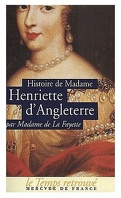 Histoire de Madame Henriette d'Angleterre: Suivi de Mémoires de la Cour de France de l'année 1688 à l'année 1689