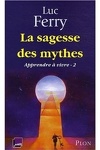 couverture Apprendre à vivre, tome 2 : La sagesse des mythes