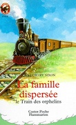La famille dispersée - Le train des orphelins