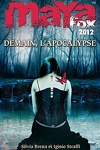 couverture Maya Fox 2012, Tome 3 : Demain, l'Apocalypse