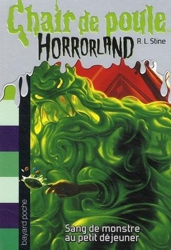 Couverture de Chair de Poule, Horrorland, Tome 3 : Sang de Monstre au Petit Déjeuner