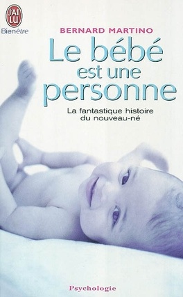 Le bébé est une personne : la fantastique histoire du nouveau-né