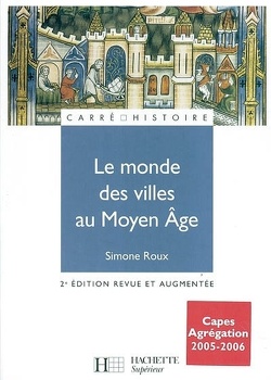 Couverture de Le monde des villes au Moyen Age : XIe-XVe siècle