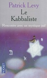 Le kabbaliste : rencontre avec un mystique juif