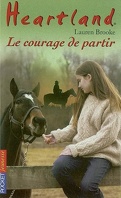Heartland, tome 18 : Le courage de partir