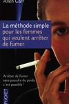 couverture La méthode simple pour les femmes qui veulent arrêter de fumer : arrêter de fumer sans prendre du poids, c'est possible !
