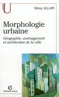 Morphologie urbaine : géographie, aménagement et architecture de la ville