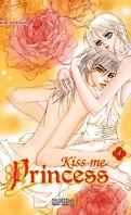 Kiss me Princess tome 4