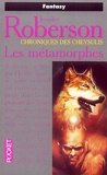 Chroniques des Cheysulis, tome 1 : Les métamorphes