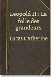 couverture Léopold II : la folie des grandeurs
