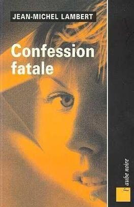 Couverture du livre : Confession fatale