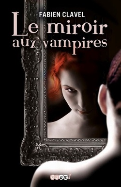 Couverture de Le Miroir aux Vampires, Tome 1 : Le Miroir aux Vampires
