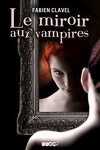 couverture Le Miroir aux Vampires, Tome 1 : Le Miroir aux Vampires