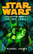 Star Wars - Les Nuits de Coruscant, tome 2 :Rue des Ombres
