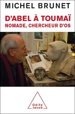 D'ABEL A TOUMAÏ : NOMADE, CHERCHEUR D'OS de Michel Brunet D-abel-a-toumai-nomade-chercheur-d-os-196845-264-432