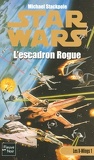 Star Wars - Les X-Wings, Tome 1 : L'escadron Rogue