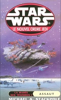 Star Wars - le Nouvel Ordre Jedi, tome 2 : La Marée des ténèbres - 1 : Assaut
