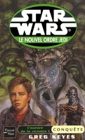 Star Wars - le Nouvel Ordre Jedi, tome 7 : L'Aurore de la victoire - 1 : Conquête