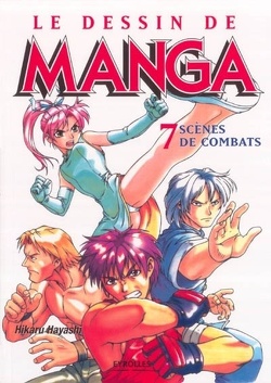Couverture de Le Dessin de manga, Volume 7 : Scènes de combats