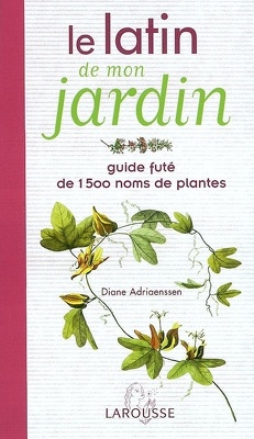 Couverture de Le latin de mon jardin : guide futé de 1500 noms de plantes