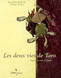 Couverture de Les deux vies de Taro : d'après un conte populaire du Japon