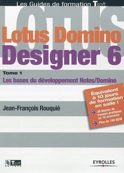 Couverture de Lotus Domino Designer 6 : Volume 1, Les bases du développement Notes-Domino