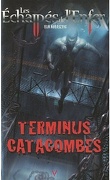 Les Echappés de l'Enfer, Tome 6 : Terminus Catacombes