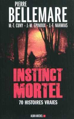 Couverture de Instinct mortel : 70 histoires vraies