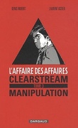 L'affaire des affaires, tome 3 : Clearstream Manipulation