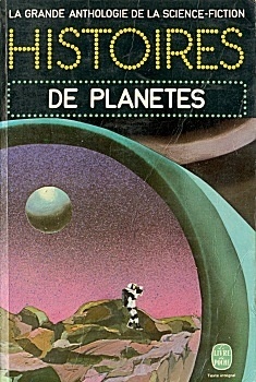 Couverture de La Grande Anthologie de la science-fiction - Première série (1966-1975), Tome 7 : Histoires de planètes