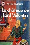 couverture Le Cycle de Majipoor, Tome 1 : Le Château de Lord Valentin