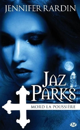 Couverture du livre : Jaz Parks, Tome 2 : Jaz Parks mord la poussière