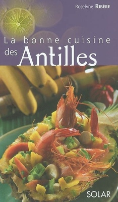 Couverture de La bonne cuisine des Antilles