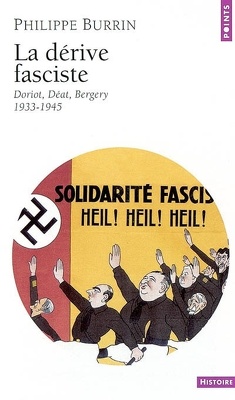 Couverture de La dérive fasciste : Doriot, Déat, Bergery (1933-1945)