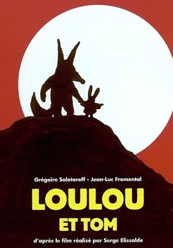 Couverture de Loulou et Tom : d'après le film réalisé par Serge Elissalde