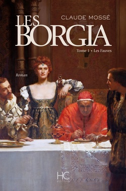 Couverture de Les Borgia, Tome 1 : Les Fauves