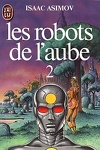 couverture Les Robots de l'aube, Tome 2