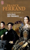 La Cour des Dames, Tome 2 : Les fils de France 