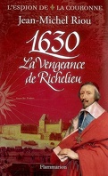 L'Espion de la couronne, Tome 1 : 1630, la vengeance de Richelieu