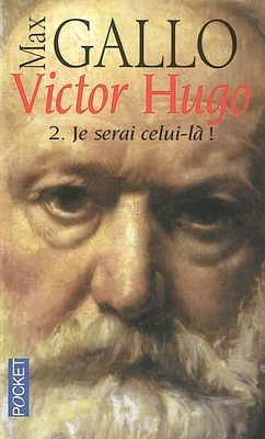 Couverture de Victor Hugo, tome 2 : Je serai celui-là !